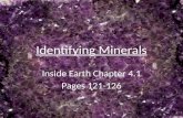Identifying Minerals Inside Earth Chapter 4.1 Pages 121-126.