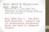 Bell Work & Objective-Mon. Week 6 Objective-Day 1: The student will demonstrate an understanding of basic keyboarding information through vocabulary terms.