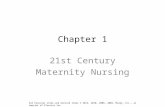 Chapter 1 21st Century Maternity Nursing All Elsevier items and derived items © 2014, 2010, 2006, 2002, Mosby, Inc., an imprint of Elsevier Inc.