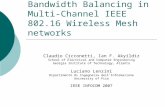 Bandwidth Balancing in Multi- Channel IEEE 802.16 Wireless Mesh networks Claudio Cicconetti, Ian F. Akyildiz School of Electrical and Computer Engineering.