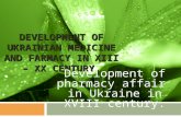 DEVELOPMENT OF UKRAINIAN MEDICINE AND FARMACY IN XIII – XX CENTURY. Development of pharmacy affair in Ukraine in XVIII century.