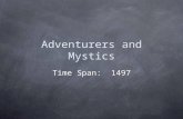 Adventurers and Mystics Time Span: 1497. Why were explorers willing to come across the ocean?