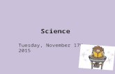 Science Tuesday, November 17th 2015.