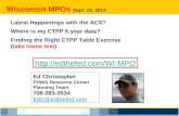 Wisconsin MPOs Sept. 18, 2013 Latest Happenings with the ACS? Where is my CTPP 5-year data? Finding the Right CTPP Table Exercise (take home test)