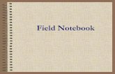 Field Notebook. Field Notebooks: 1.Permanent record of observational data.