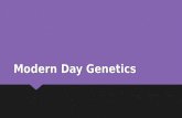 Modern Day Genetics.