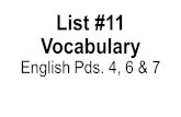 List #11 Vocabulary English Pds. 4, 6 & 7