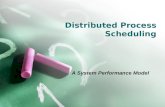 A System Performance Model Distributed Process Scheduling.