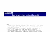 Lecture 18 Forecasting (Continued) Books Introduction to Materials Management, Sixth Edition, J. R. Tony Arnold, P.E., CFPIM, CIRM, Fleming College, Emeritus,