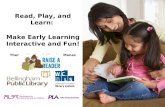 Read, Play, and Learn: Make Early Learning Interactive and Fun! Theresa Hadley & Mandee Manes.