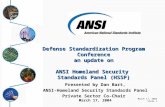 March 17, 2004 Slide 1 Presented by Dan Bart, ANSI-Homeland Security Standards Panel Private Sector Co-Chair March 17, 2004 Defense Standardization Program.