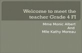 Mme Monic Albert And Mlle Kathy Moreau.  Curriculum  Classroom expectations  Homework  Report card.