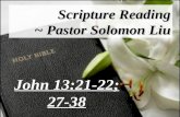 Scripture Reading ~ Pastor Solomon Liu John 13:21-22; 27-38.