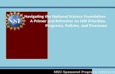 Navigating the National Science Foundation: A Primer and Refresher on NSF Priorities, Programs, Policies, and Processes MSU Sponsored Programs Administration.