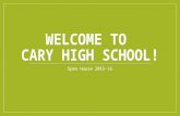 WELCOME TO CARY HIGH SCHOOL! Open House 2015-16. Overview of Presentation CHS Policies and Procedures Graduation Requirements Promotion Requirements Testing.