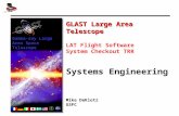 GLAST Large Area Telescope LAT Flight Software System Checkout TRR Systems Engineering Mike DeKlotz GSFC Stanford Linear Accelerator Center Gamma-ray Large.