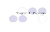 Chapter 11: Polymers. Introductory Activity What is a polymer? Observe some polymer products your teacher shows you.  They are all made of polymers,