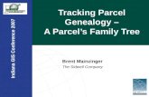 Indiana GIS Conference 2007 Tracking Parcel Genealogy – A Parcel’s Family Tree Brent Mainzinger The Sidwell Company.