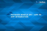 PAYWARE MOBILE API – APP TO APP INTEGRATION. PAYWARE MOBILE API OVERVIEW VeriFone’s PAYware Mobile API provides iPhone developers the ability to easily.