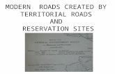 TERRITORIAL ROADS AND RESERVATION SITES MODERN ROADS CREATED BY.