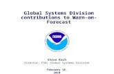 Global Systems Division contributions to Warn-on-Forecast February 18, 2010 Steve Koch Director, ESRL Global Systems Division.