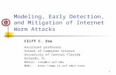 1 Modeling, Early Detection, and Mitigation of Internet Worm Attacks Cliff C. Zou Assistant professor School of Computer Science University of Central.