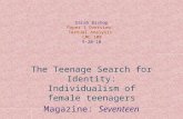 Sarah Bishop Paper 1 Overview: Textual Analysis CMC 100 9-20-10 The Teenage Search for Identity: Individualism of female teenagers Magazine: Seventeen.
