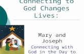 Connecting to God Changes Lives: Mary and Joseph Connecting with God in the Day to Day.