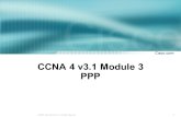 1 © 2004, Cisco Systems, Inc. All rights reserved. CCNA 4 v3.1 Module 3 PPP.