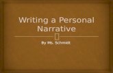 By Ms. Schmidt.   Fiction  Non-fiction  Biography  Autobiography Narration is writing that tells a story.