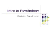 Intro to Psychology Statistics Supplement. Descriptive Statistics: used to describe different aspects of numerical data; used only to describe the sample.
