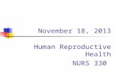 November 18, 2013 Human Reproductive Health NURS 330.