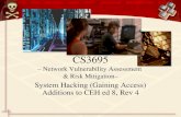 System Hacking (Gaining Access) Additions to CEH ed 8, Rev 4 CS3695 – Network Vulnerability Assessment & Risk Mitigation–