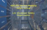 07.12.12 ADO-PO Section Meeting Safety Group LS1 Shutdown Safety Organization.