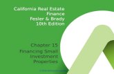 © 2015 OnCourse Learning California Real Estate Finance Fesler & Brady 10th Edition Chapter 15 Financing Small Investment Properties.