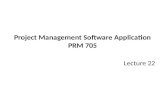 Project Management Software Application PRM 705 Lecture 22.