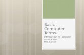 Basic Computer Terms Introduction to Computer Applications Mrs. Sorrell.
