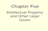 Intellectual Property and Other Legal Issues Chapter Five.