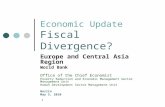 1 Economic Update Fiscal Divergence? Europe and Central Asia Region World Bank Office of the Chief Economist Poverty Reduction and Economic Management.
