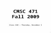 1 CMSC 471 Fall 2009 Class #20 — Thursday, November 5.
