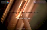 Getting faster bandwidth HervéGrabas Getting faster bandwidth - Hervé Grabas1.