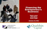 Financing the Entrepreneur’s Business: Steve Leese John Snow David Vogel January 18, 2011.