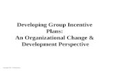 Copyright 2000 - Ed Montemayor Developing Group Incentive Plans: An Organizational Change & Development Perspective.
