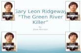 Gary Leon Ridgeway “The Green River Killer”