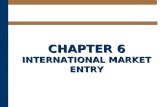 CHAPTER 6 INTERNATIONAL MARKET ENTRY. Learning Objectives After studying this chapter, you should be able to explain: –Motivations for internationalization.
