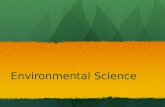 Environmental Science. What is environmental science? Environmental science is a mulitdisciplinary academic field that integrates physical, biological.