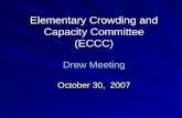 Elementary Crowding and Capacity Committee (ECCC) Drew Meeting October 30, 2007.