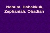 Nahum, Habakkuk, Zephaniah, Obadiah. The Minor Prophets and History Seventh Century Developments