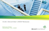 VLSC December 2009 Release Release Date: December 7th, 2009.
