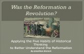 Applying the Five Habits of Historical Thinking to Better Understand the Reformation By Jonathan Burack.
